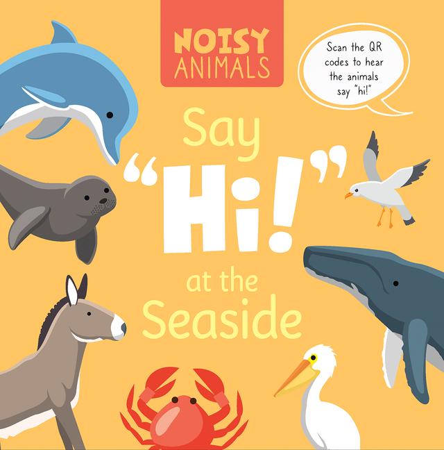 Noisy Animals Say ‘Hi!‘ at the Seaside