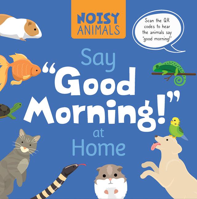 Noisy Animals Say ‘Good Morning!‘ at Home