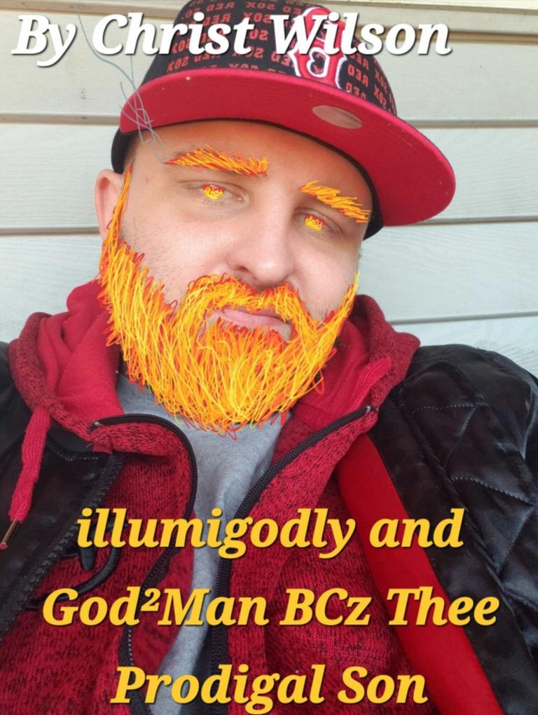 illumigodly and God²Man BCz Thee Prodigal Son