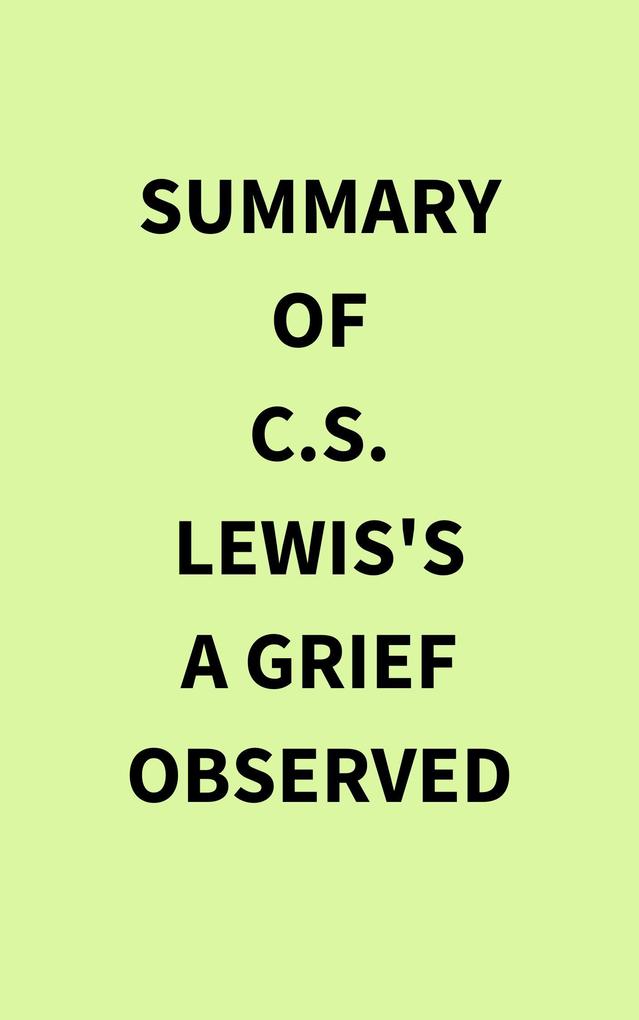 Summary of C.S.Lewis‘s A Grief Observed