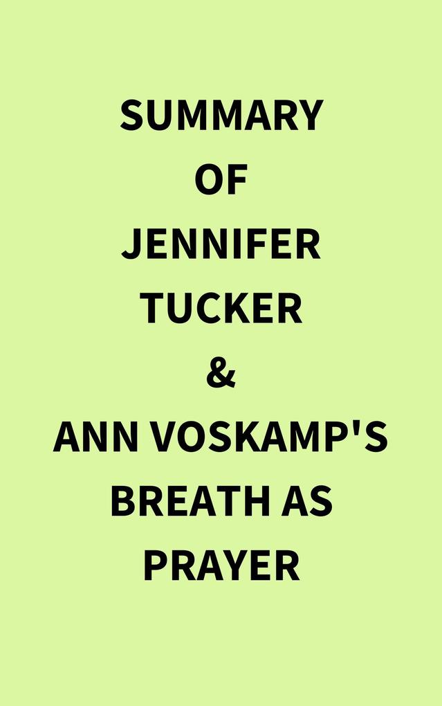 Summary of Jennifer Tucker & Ann Voskamp‘s Breath as Prayer
