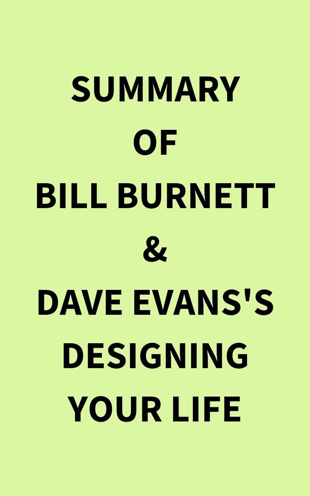 Summary of Bill Burnett & Dave Evans‘s ing Your Life