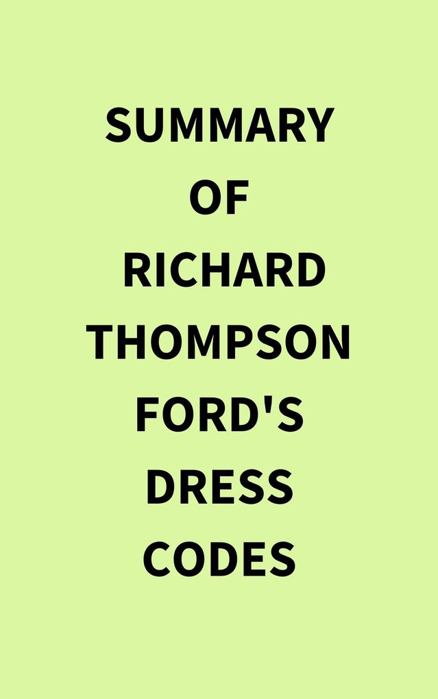 Summary of Richard Thompson Ford‘s Dress Codes