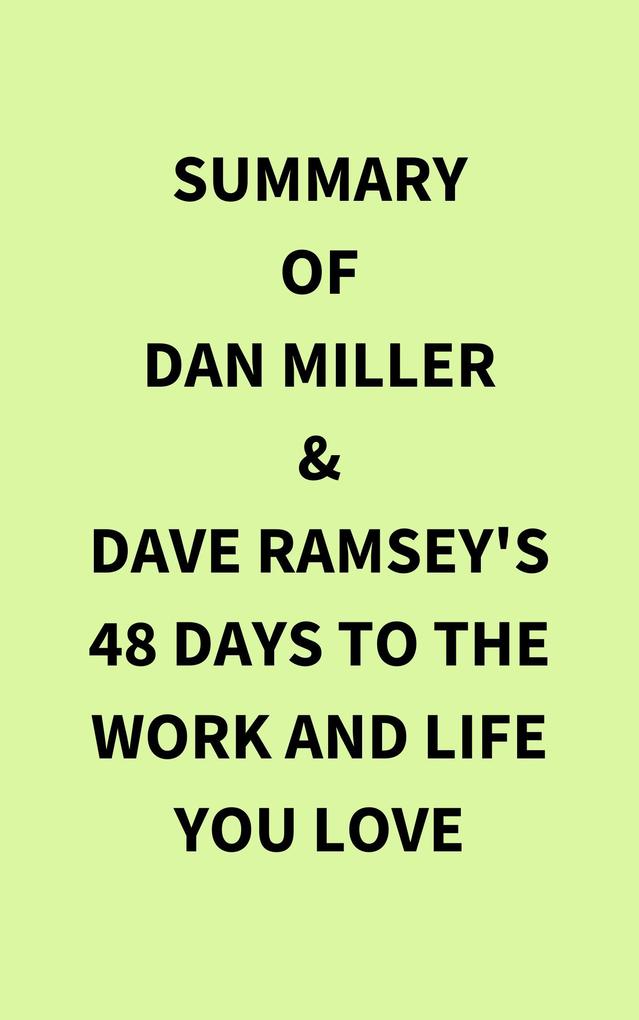 Summary of Dan Miller & Dave Ramsey‘s 48 Days to the Work and Life You Love