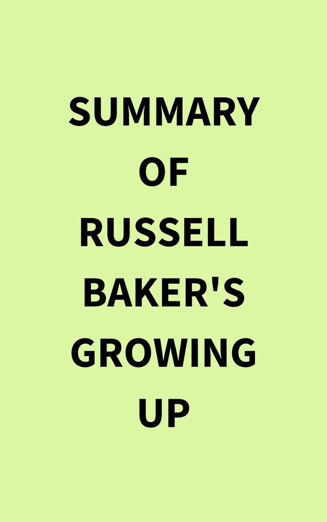 Summary of Russell Baker‘s Growing Up