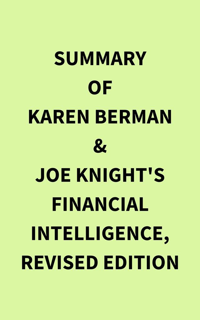 Summary of Karen Berman & Joe Knight‘s Financial Intelligence Revised Edition