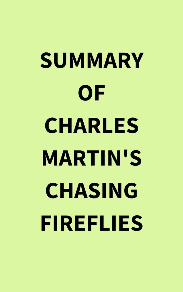 Summary of Charles Martin‘s Chasing Fireflies