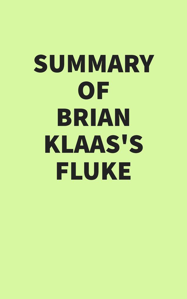 Summary of Brian Klaas‘s Fluke