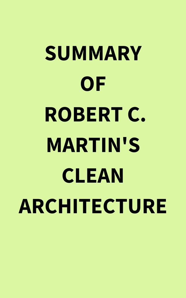 Summary of Robert C. Martin‘s Clean Architecture