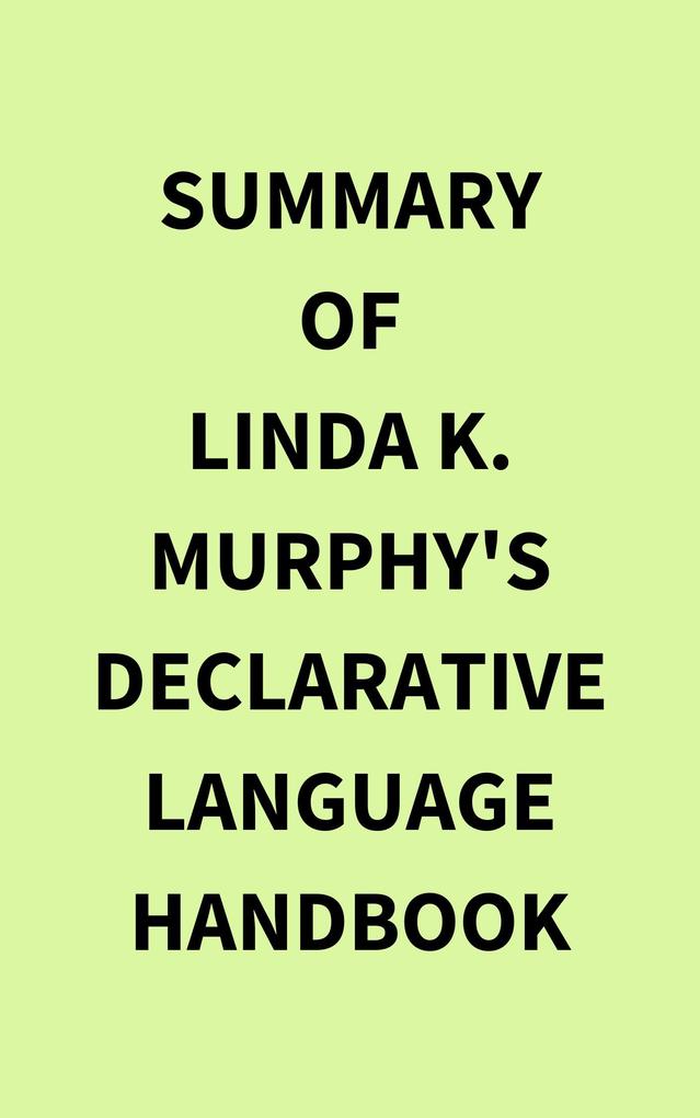 Summary of Linda K. Murphy‘s Declarative Language Handbook