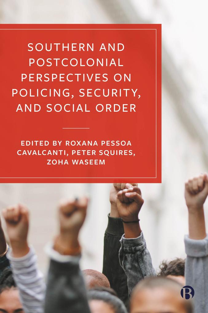 Southern and Postcolonial Perspectives on Policing Security and Social Order
