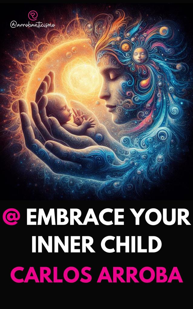 @ Embrace Your Inner Child (arrobaverso - english #1)