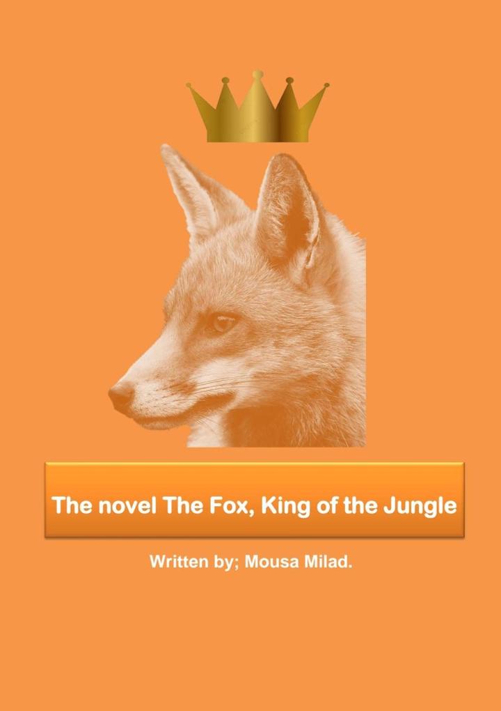 The Novel The Fox King of the Jungle