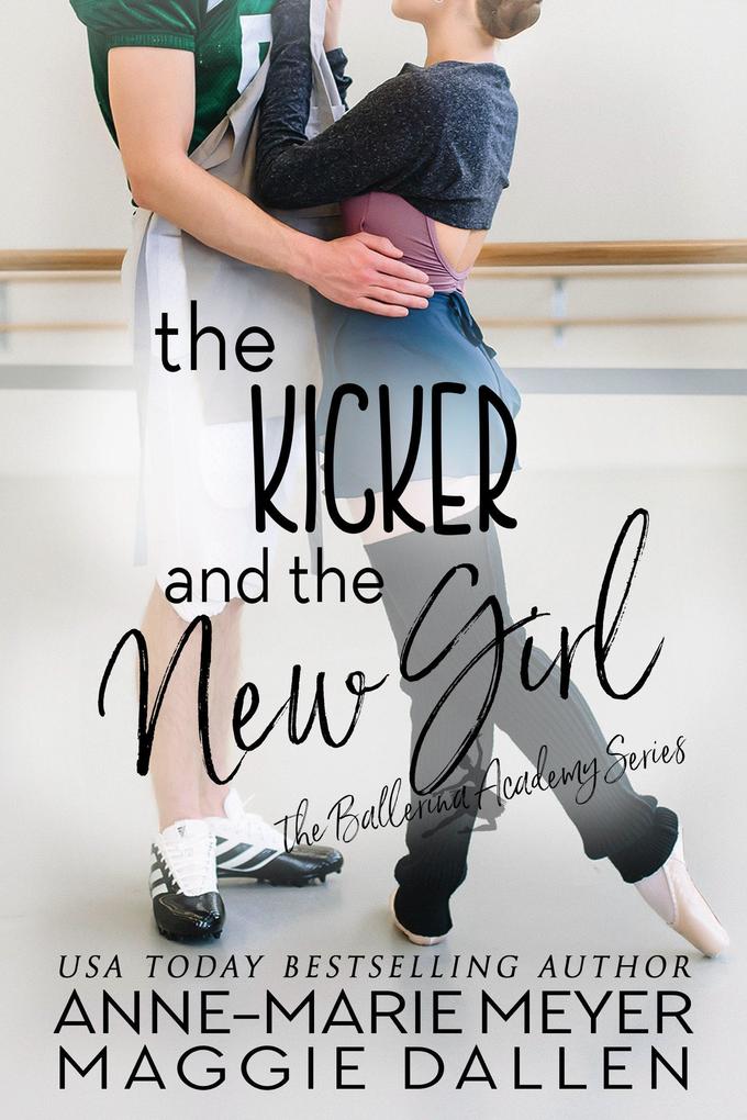 The Kicker and the New Girl (The Ballerina Academy #4)