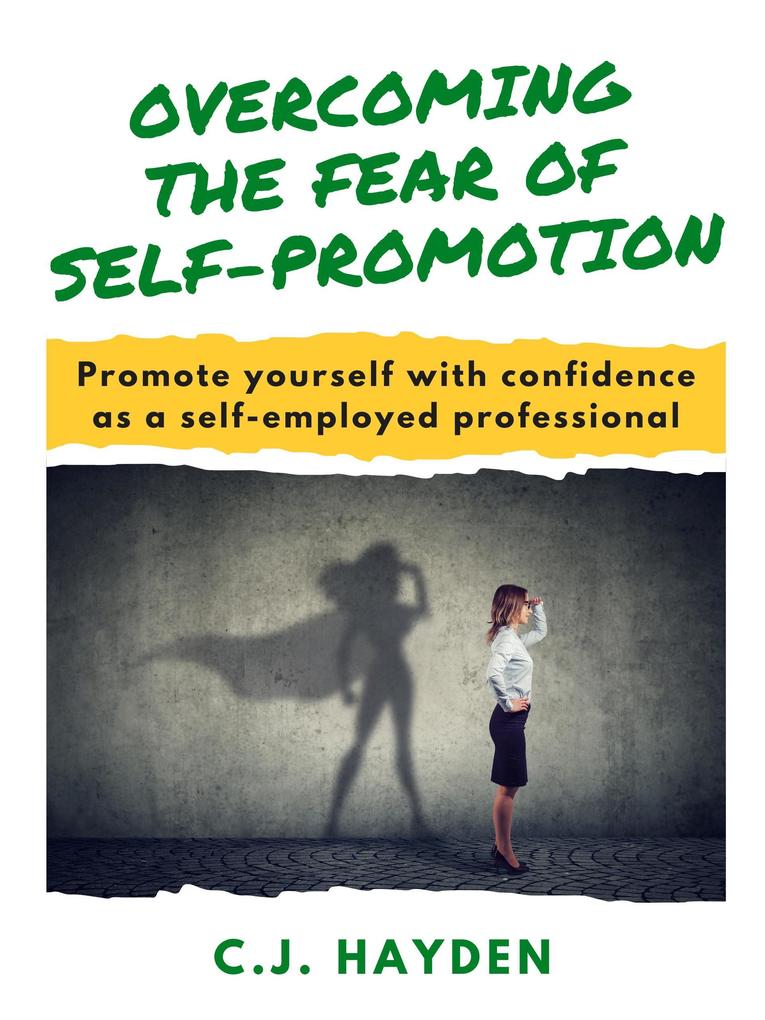 Overcoming the Fear of Self-Promotion