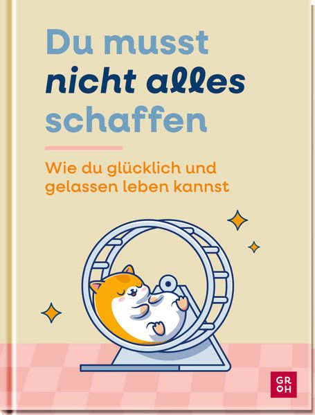 Du musst nicht alles schaffen