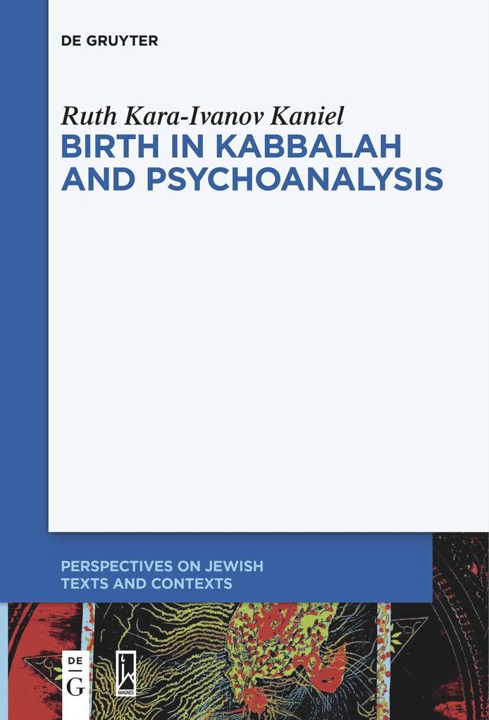 Birth in Kabbalah and Psychoanalysis