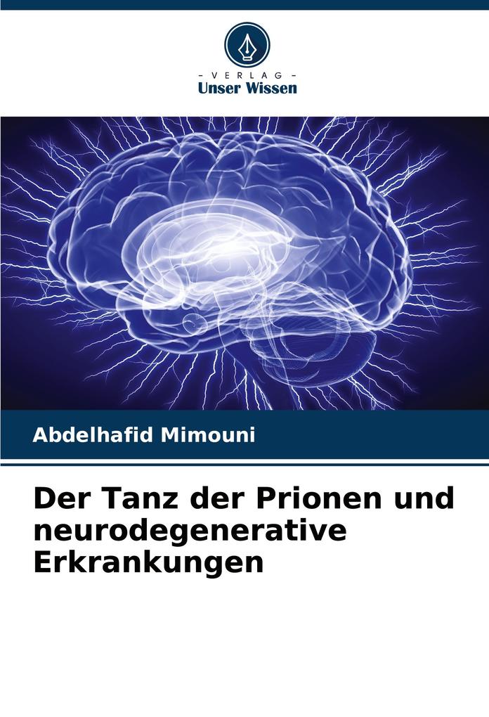 Der Tanz der Prionen und neurodegenerative Erkrankungen