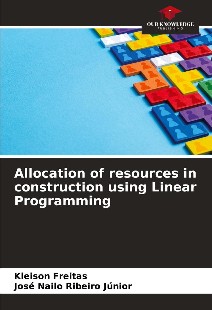 Allocation of resources in construction using Linear Programming
