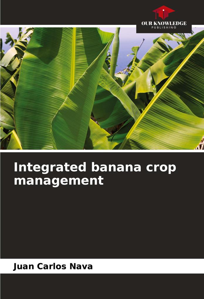 Integrated banana crop management