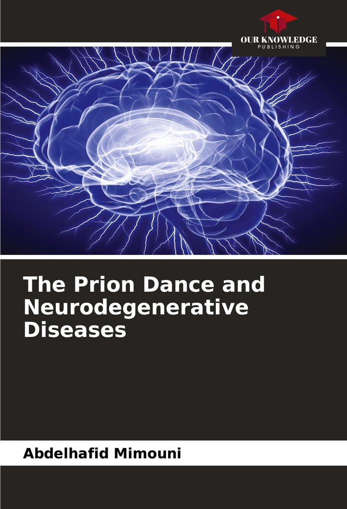 The Prion Dance and Neurodegenerative Diseases