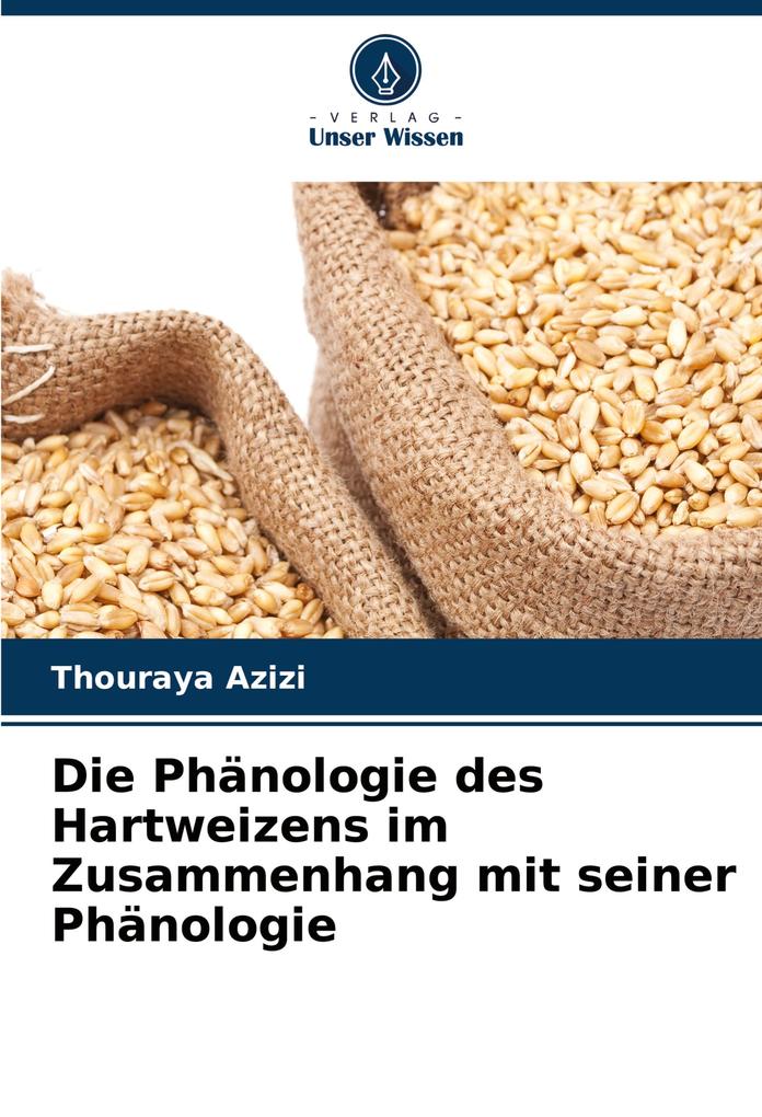 Die Phänologie des Hartweizens im Zusammenhang mit seiner Phänologie