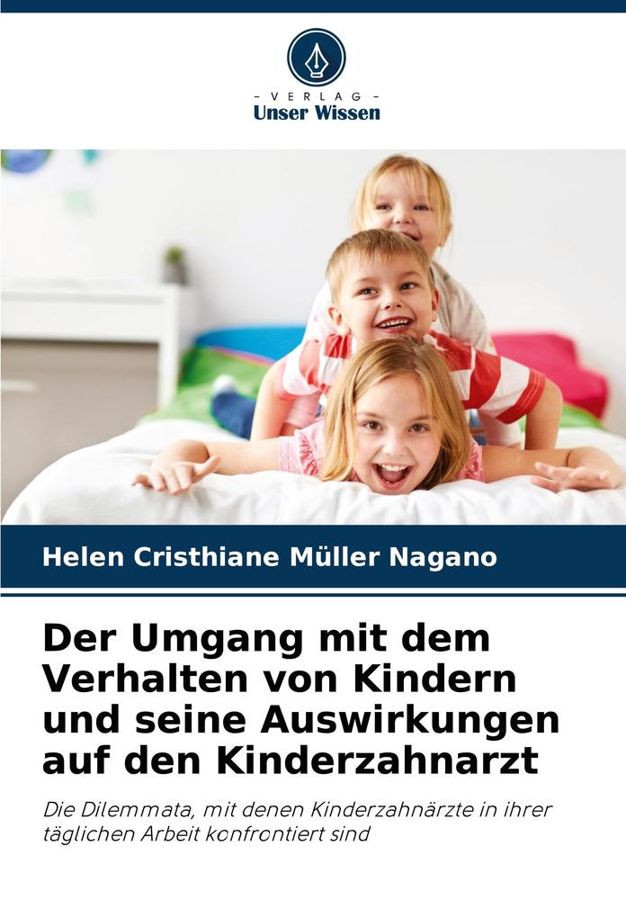 Der Umgang mit dem Verhalten von Kindern und seine Auswirkungen auf den Kinderzahnarzt