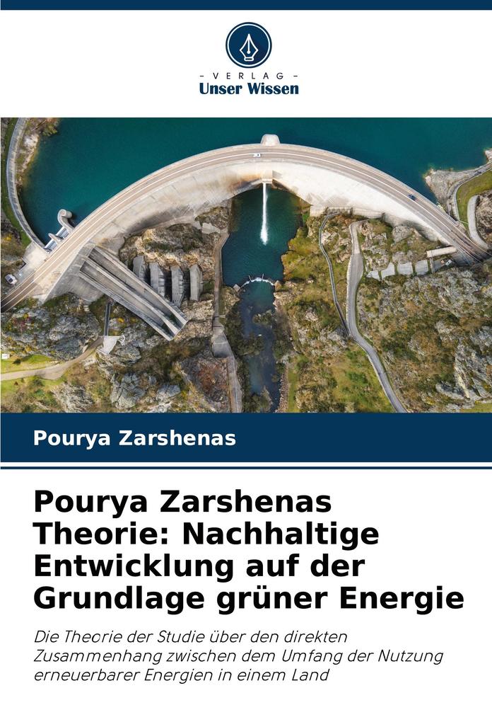 Pourya Zarshenas Theorie: Nachhaltige Entwicklung auf der Grundlage grüner Energie