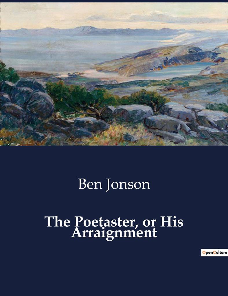 The Poetaster or His Arraignment