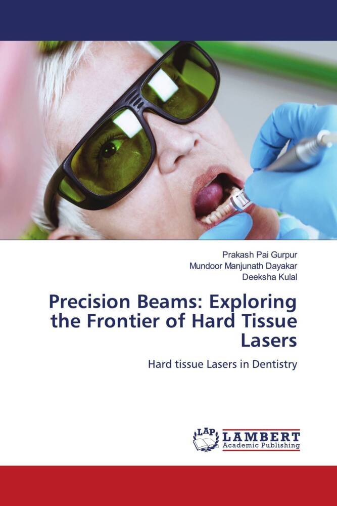 Precision Beams: Exploring the Frontier of Hard Tissue Lasers