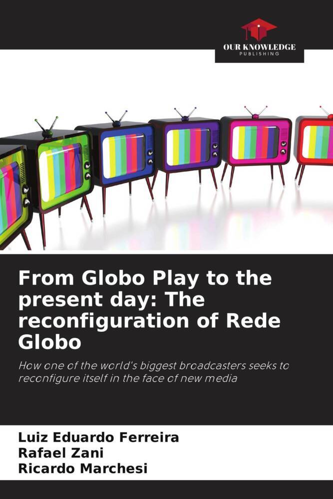 From Globo Play to the present day: The reconfiguration of Rede Globo