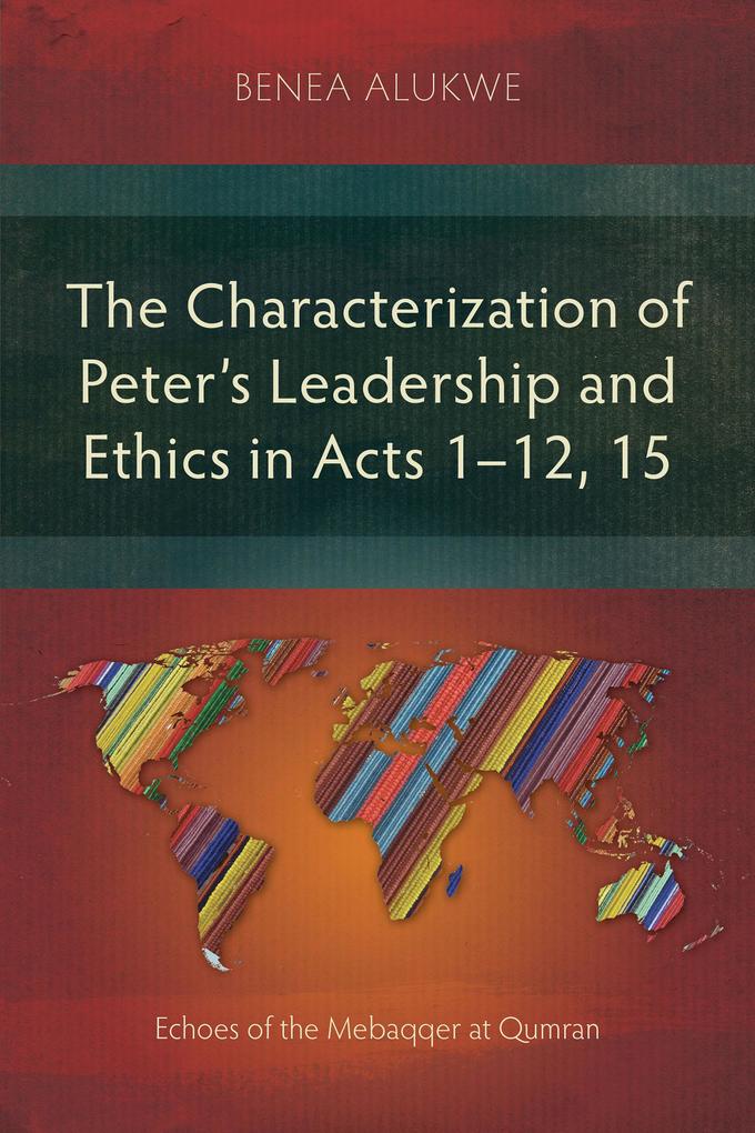 The Characterization of Peter‘s Leadership and Ethics in Acts 1-12 15