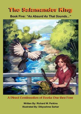 The Salamander King Book Five; 'As Absurd As That Sounds...'