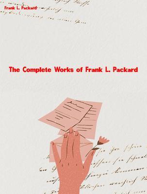 The Complete Works of Frank L. Packard