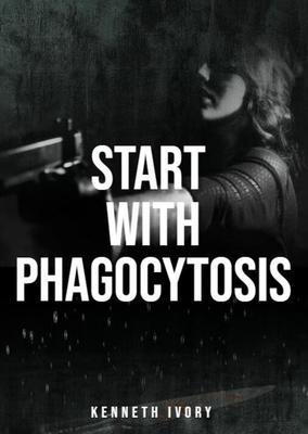 Start with phagocytosis