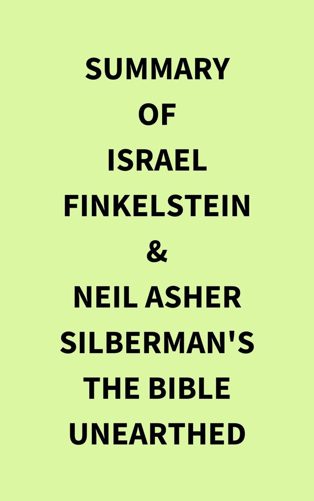 Summary of Israel Finkelstein & Neil Asher Silberman‘s The Bible Unearthed
