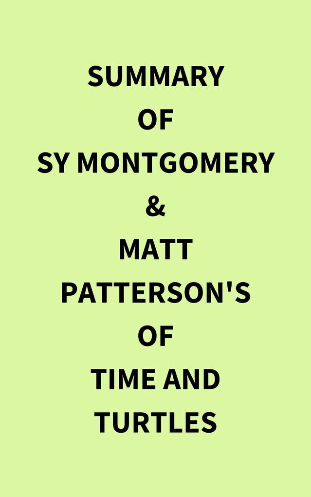 Summary of Sy Montgomery & Matt Patterson‘s Of Time and Turtles
