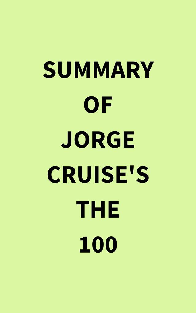 Summary of Jorge Cruise‘s The 100