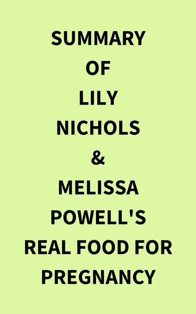 Summary of  Nichols & Melissa Powell‘s Real Food for Pregnancy