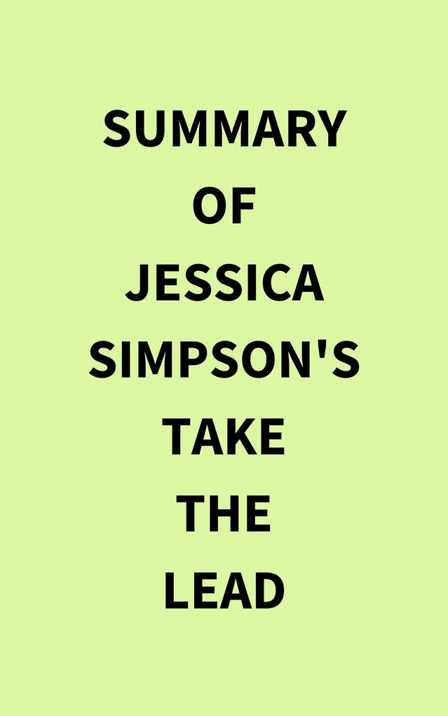 Summary of Jessica Simpson‘s Take the Lead