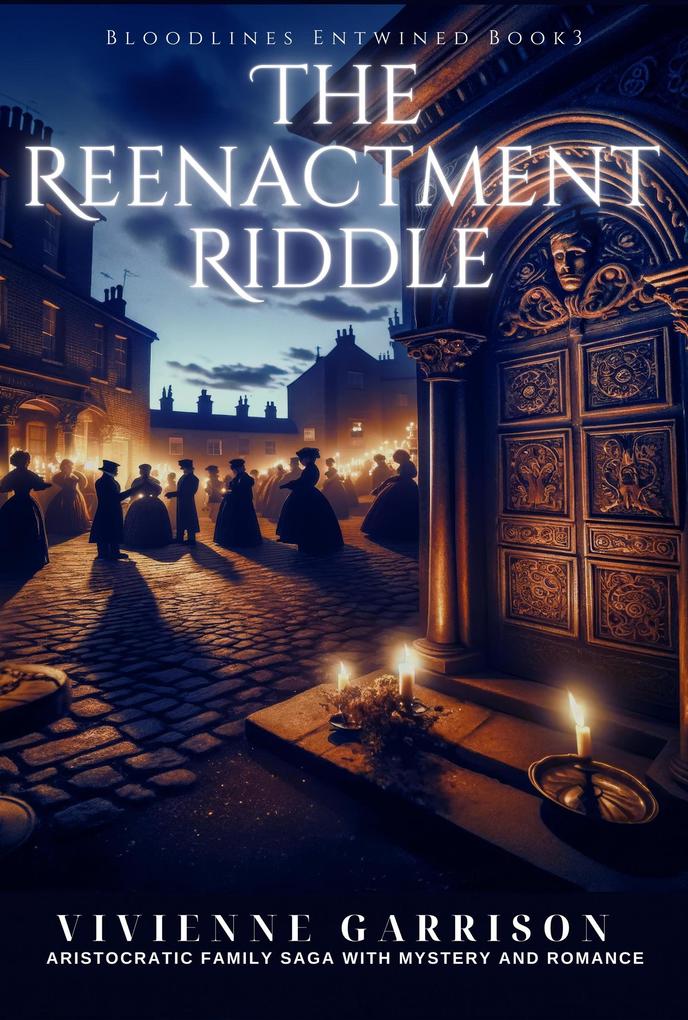 The Reenactment Riddle (Bloodlines Entwined #3)