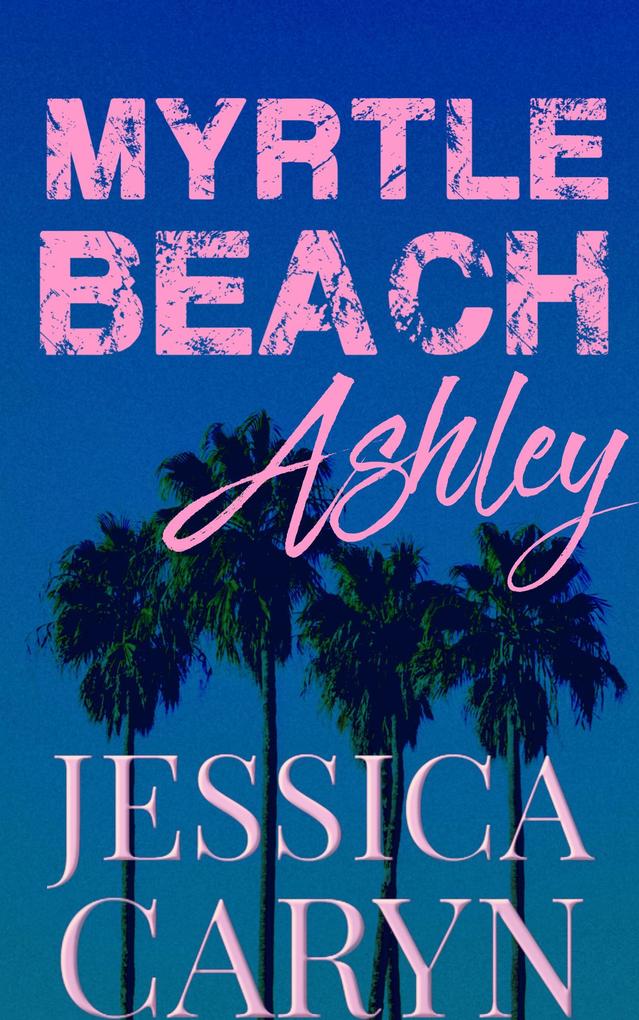 Ashley (Myrtle Beach Series #6)