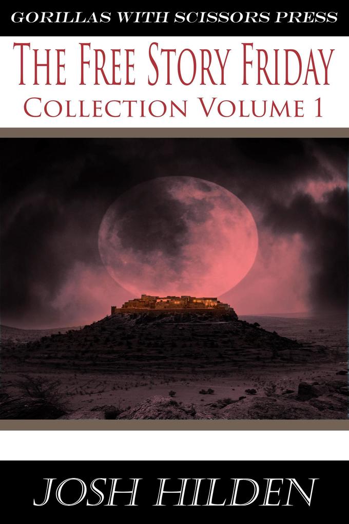 The Free Story Friday Collection Volume 1 (Collections)