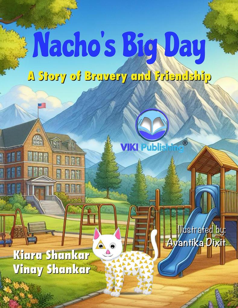 Nacho‘s Big Day: A Story of Bravery and Friendship (Nacho the Cat #2)