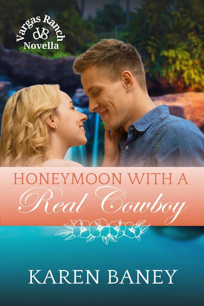 Honeymoon with a Real Cowboy (Vargas Ranch #1.5)