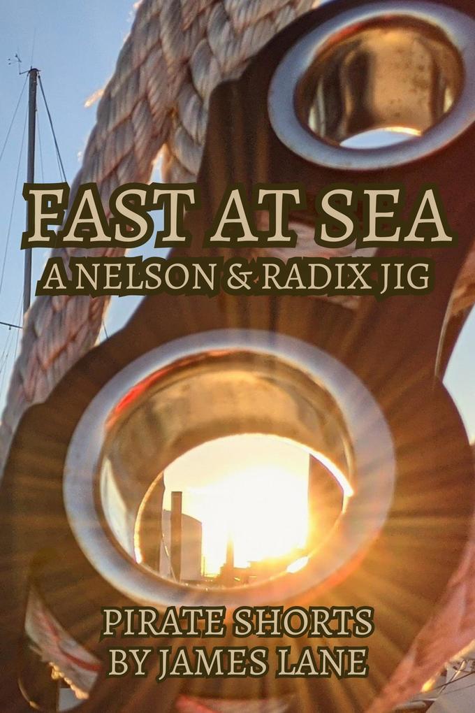 Fast at Sea (A Radix and Nelson Jig #3)