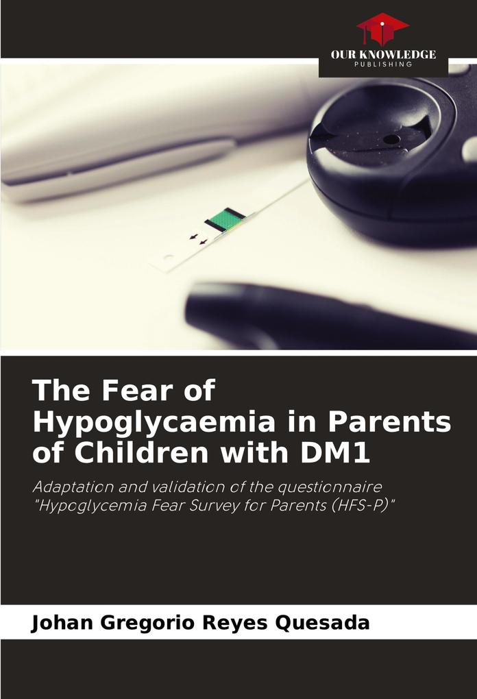 The Fear of Hypoglycaemia in Parents of Children with DM1