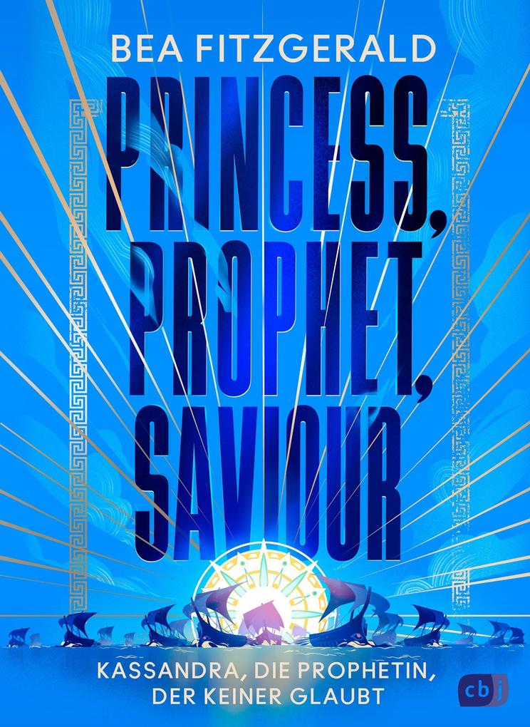 Penguin Random House Princess Prophet Saviour - Kassandra Die Prophetin Der Keiner Glaubt