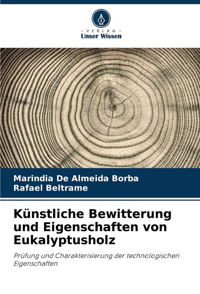 Künstliche Bewitterung und Eigenschaften von Eukalyptusholz
