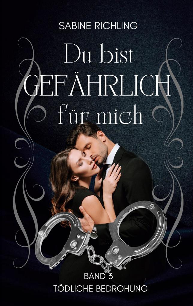 Du bist gefährlich für mich - Tödliche Bedrohung Teil 3 von 4